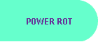 POWER ROT
